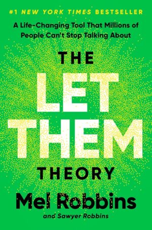 The Let Them Theory: A Life-Changing Tool That Millions of People Can't Stop Talking About